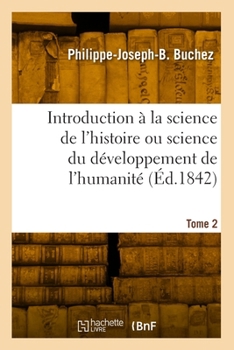 Paperback Introduction à la science de l'histoire ou science du développement de l'humanité. Tome 2 [French] Book