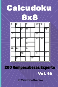 Paperback Calcudoku: 200 Rompecabezas Experto 8x8 vol. 16 [Spanish] Book