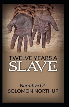 Paperback Solomon Northup Twelve Years a Slave: (Annotated Edition) Book