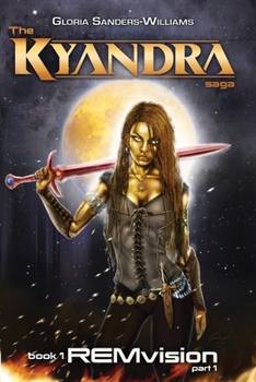 REMvision: The Kyandra Saga Book1 Part1