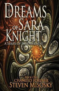 Changed Forever - Book #1 of the Dreams of Sara Knight