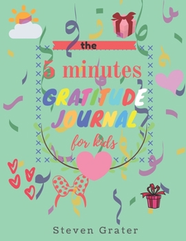 Paperback The 5 Minutes Gratitude Journal for Kids: Practice Gratitude & Daily Reflection & Thank You Gift Notebook - Gratitude-Adult-Flower-Elements-trim-size- Book