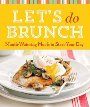 Paperback Let's Do Brunch: Mouth-Watering Meals to Start Your Day (Cook Me!) Book