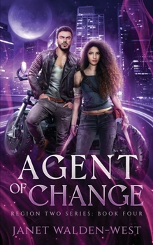 Agent of Change: Region Two Series: Book Four - Book #4 of the Region Two