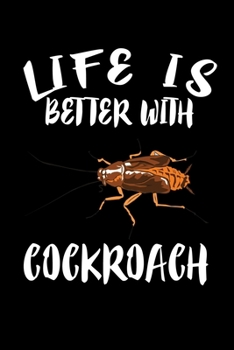 Paperback Life Is Better With Cockroach: Animal Nature Collection Book