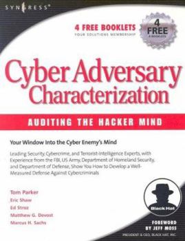 Paperback Cyber Adversary Characterization: Auditing the Hacker Mind Book