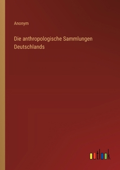 Paperback Die anthropologische Sammlungen Deutschlands [German] Book