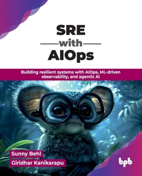 Paperback SRE with AIOps: Building resilient systems with AIOps, ML-driven observability, and agentic AI (English Edition) Book