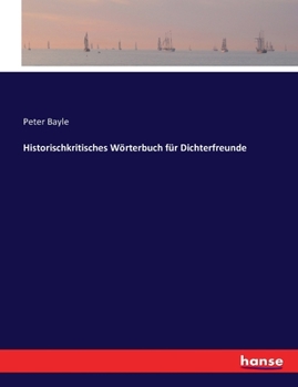 Paperback Historischkritisches Wörterbuch für Dichterfreunde [German] Book