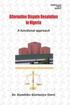 Paperback Alternative Disputes Resolution in Nigeria: A Functional Approach Book