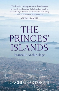 Paperback The Princes' Islands: Istanbul's Archipelago Book