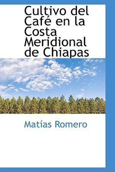 Paperback Cultivo del Cafe En La Costa Meridional de Chiapas Book