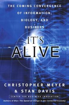 Hardcover It's Alive!: The Coming Convergence of Information, Biology and Business Book