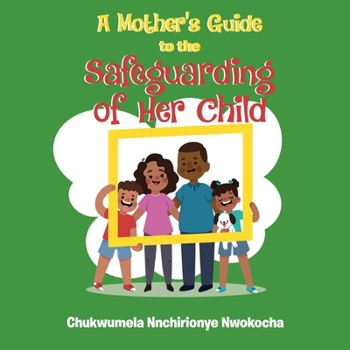Paperback A Mother's Guide to the Safeguarding of Her Child Book