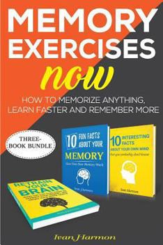 Paperback Memory Exercises Now: How to Memorize Anything, Learn Faster and Remember More Book