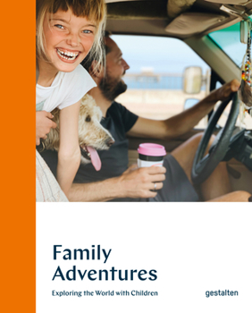 Hardcover Family Adventures: Exploring the World with Children Book