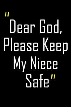 Dear God, Please Keep My Niece Safe: Daily Journal & Devotional with Bible Verses about Faith, Courage & Protection - A meaningful gift for an Army Mom ... Soldier (Military Appreciation Gifts)