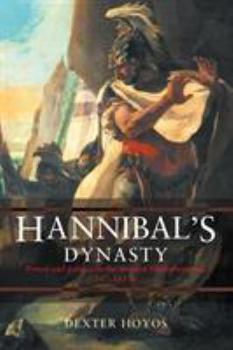 Paperback Hannibal's Dynasty: Power and Politics in the Western Mediterranean, 247-183 BC Book