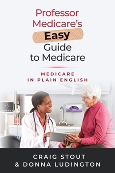 Paperback Professor Medicare's Easy Guide to Medicare: Medicare in Plain English Book