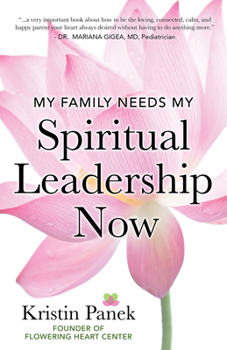 Paperback My Family Needs My Spiritual Leadership Now: A Guide to Being Your Family's Spiritual Support Book