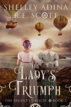 The Lady’s Triumph - Book #3 of the Regent's Devices