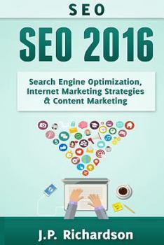 Paperback Seo: 2016: Search Engine Optimization, Internet Marketing Strategies & Content Marketing (Google Adwords, Google Analytics, Wordpress, E-Mail ... ... Marketing, E-Commerce, Inbound Marketing) Book