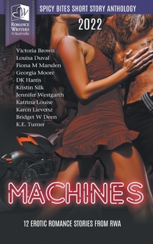 Paperback Spicy Bites - Machines: 2022 Romance Writers of Australia Erotic Short Story Anthology Book