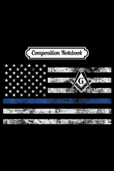 Paperback Composition Notebook: Masonic Police Thin Blue Line Flag Mason Journal/Notebook Blank Lined Ruled 6x9 100 Pages Book