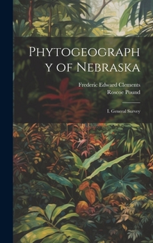 Hardcover Phytogeography of Nebraska: I. General Survey Book