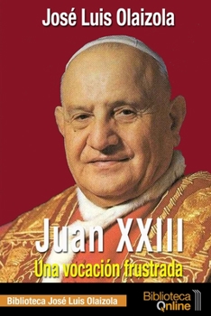 Paperback Juan XXIII. Una vocación frustrada [Spanish] Book