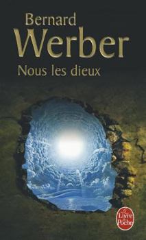 Nous les dieux - Book #1 of the Cycle des Dieux
