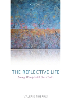 Paperback The Reflective Life: Living Wisely with Our Limits Book