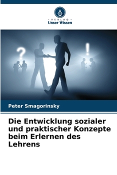 Paperback Die Entwicklung sozialer und praktischer Konzepte beim Erlernen des Lehrens [German] Book