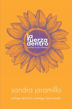 Paperback La Fuerza Dentro: Cartas a un Intruso [Spanish] Book