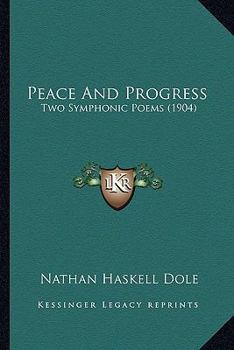 Paperback Peace And Progress: Two Symphonic Poems (1904) Book