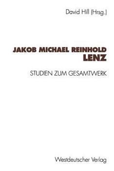 Jakob Michael Reinhold Lenz. Studien zum Gesamtwerk