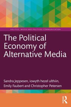 Paperback The Political Economy of Alternative Media Book