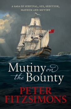 Paperback Mutiny on the Bounty: A Saga of Sex, Sedition, Mayhem and Mutiny, and Survival Against Extraordinary Odds Book