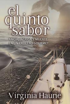 Paperback El Quinto Sabor: Amor, Intriga Y Muerte En Un Crucero Gourmet [Spanish] Book