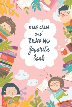 Paperback Keep Calm And Reading Favorite Book: Reading log, Journal, Notebook, Keep track & review all of the books you have read! Perfect as a gift for any boo Book