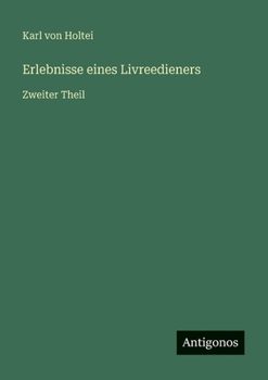 Paperback Erlebnisse eines Livreedieners: Zweiter Theil [German] Book