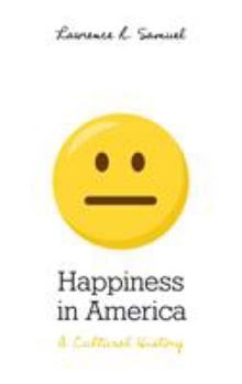 Hardcover Happiness in America: A Cultural History Book