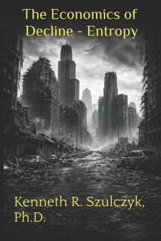 Paperback The Economics of Decline — Entropy Book