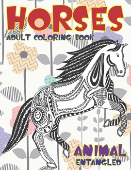 Paperback Adult Coloring Book Entangled - Animal - Horses Book