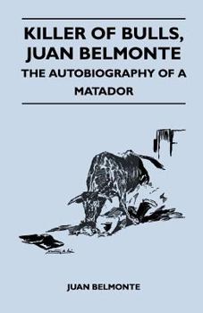 Paperback Killer of Bulls, Juan Belmonte - The Autobiography of a Matador Book