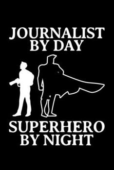 Journalist By Day Superhero By Night: Lined A5 Notebook for Journalist