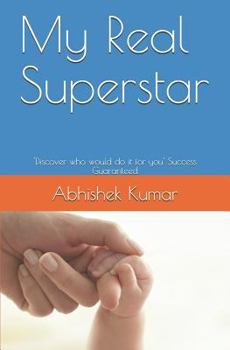 Paperback My Real Superstar: 'discover Who Would Do It for You' Success Guaranteed Book