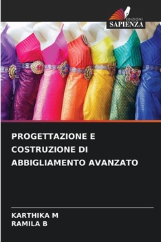 Paperback Progettazione E Costruzione Di Abbigliamento Avanzato [Italian] Book