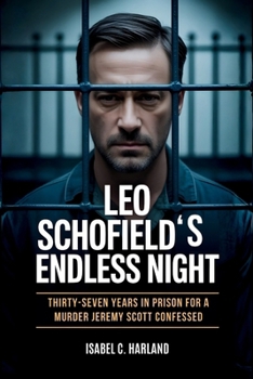 Paperback Leo Schofield's Endless Night: Thirty-Seven Years in Prison for a Murder Jeremy Scott Confessed Book