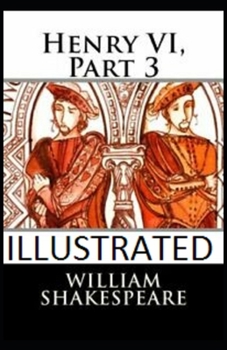 Paperback Henry VI, Part 3 Illustrated Book